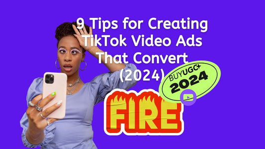 9 Tips for Creating TikTok Video Ads That Convert (2024)